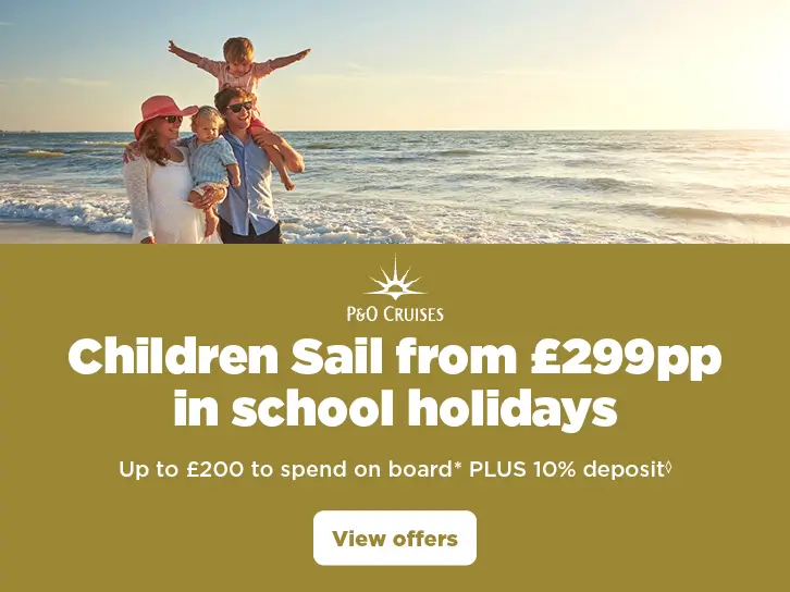 P&O Children Sail from £299pp